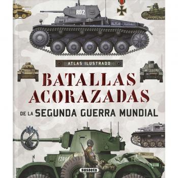 Atlas ilustrado de batallas acorazadas de la Segunda Guerra Mundial