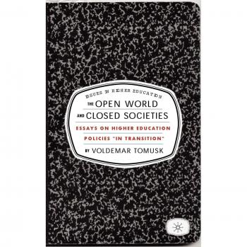 The Open World and Closed Societies: Essays on Higher Education Policies In Transition