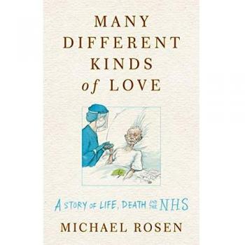 Many Different Kinds of Love: A story of life, death and the NHS