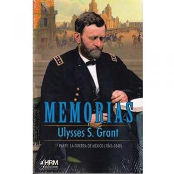 Memorias: 1ª Parte. La guerra de Méjico
