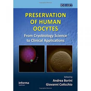 Reproduction Bundle: Preservation of Human Oocytes: From Cryobiology Science to Clinical Applications: Volume 4