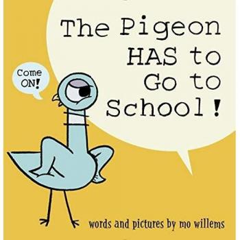 The Pigeon Has to Go to School!