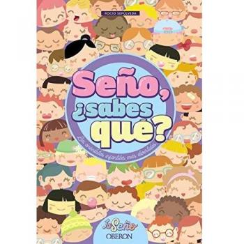 Seño, ¿sabes qué?