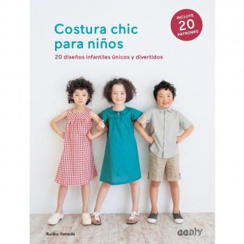 Costura chic para niños. 20 diseños infantiles únicos y divertidos