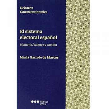 El sistema electoral español: Memoria, balance y cambio