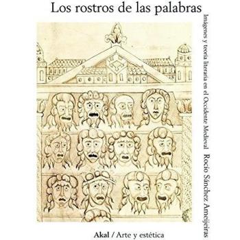 Los rostros de las palabras imagenes y teoria literaria en el occidente medieval arte y estetica