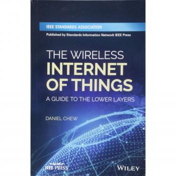 The Wireless Internet of Things: A Guide to the Lower Layers