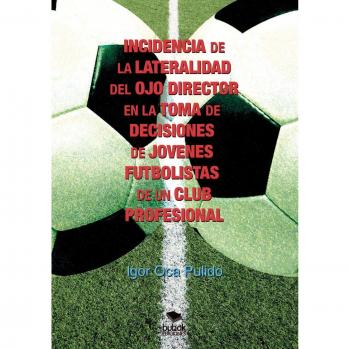 Estudio sobre la Lateralidad del Ojo Director y su Impacto en las Decisiones de Jóvenes Futbolistas en Club Profesional
