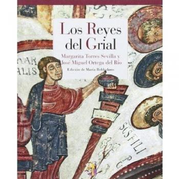 Los Reyes Del Grial - 2ª Edición - Torres Sevilla, Margarita / Ortega Del Río, José Miguel
