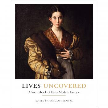 Lives Uncovered: A Sourcebook of Early Modern Europe