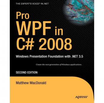 Pro WPF in C# 2008: Comprehensive Guide to Windows Presentation Foundation with .NET 3.5