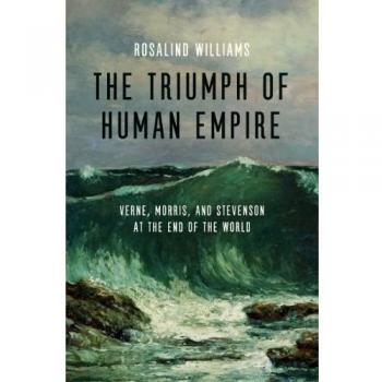 The Triumph of Human Empire: Verne, Morris, and Stevenson at the End of the World