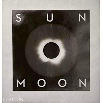 Sun And Moon: A Story of Astronomy, Photography and Cartography