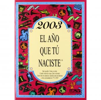 2003 EL AÑO QUE TU NACISTE