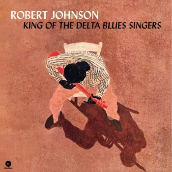 King of the Delta Blues Singers - Vinyl LP with Bonus Tracks