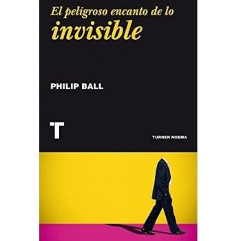 El peligroso encanto de lo invisible