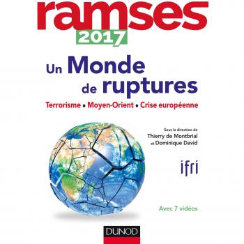 Ramses 2017 - Un monde de ruptures - Terrorisme, Moyen-Orient, Crise européenne