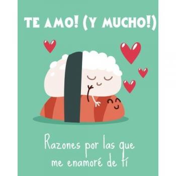 Te amo! Razones por las que me enamore de ti. Regalo para tu pareja. Aniversario: Barcelover
