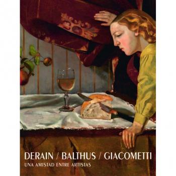 Derain. Balthus. Giacometti