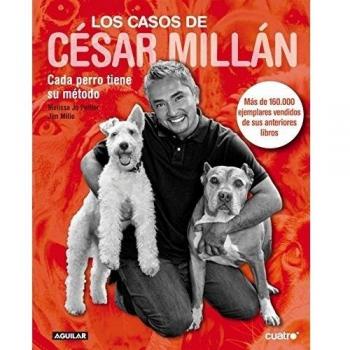 Los casos de César Millán: Cada perro tiene su método - Aa.vv