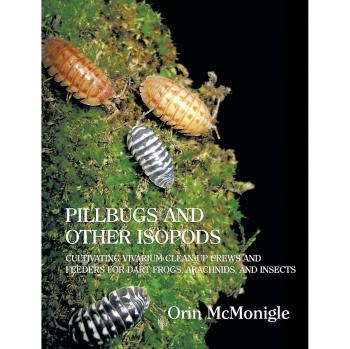 Isopod Cultivation Guide: Pillbugs and Clean-Up Crew for Dart Frogs, Arachnids, and Insects