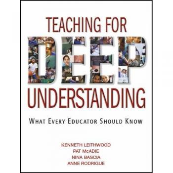 Teaching for Deep Understanding: What Every Educator Should Know