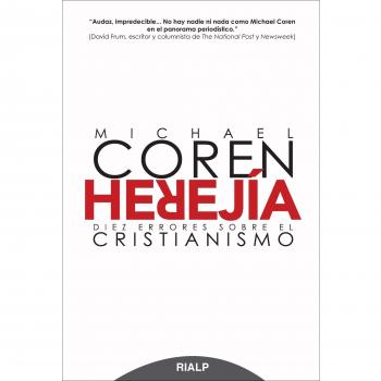 Herejía. Diez Errores Sobre El Cristianismo