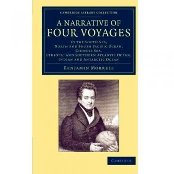 Narrativa de Cuatro Viajes: Al Mar del Sur, Océano Pacífico Norte y Sur, Mar Chino, Atlántico Ecuatorial y Meridional, Índico y Antártico - Colección de Biblioteca sobre Explor