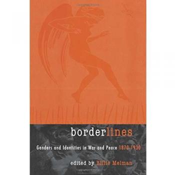 Borderlines: Genders and Identities in War and Peace 1870-1930