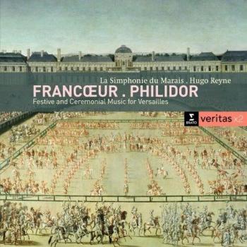 Francoeur, Philidor: Festive And Ceremonial Music For Versailles
