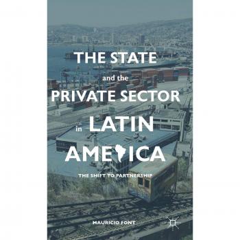 Latin America Public-Private Partnership Dynamics: The Shift in State Roles