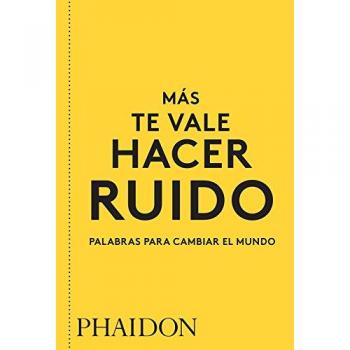 Mas te vale hacer ruido: Palabras Para Cambiar El Mundo / Words to Change the World - AA.VV.