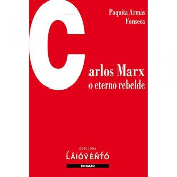 CARLOS MARX: O ETERNO REBELDE