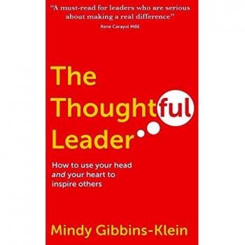 The Thoughtful Leader: How to use your head and your heart to inspire others