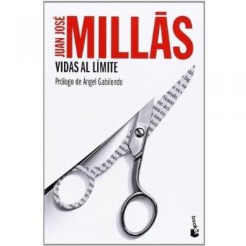Vidas al límite - Juan José Millás