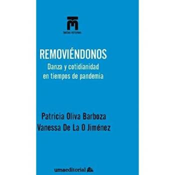 Removiéndonos: Danza y cotidianidad en tiempos de pandemia: 110 (Textos Mínimos