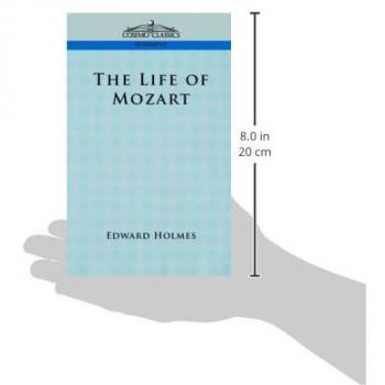 Mozart's Biography: The Life of Mozart by Edward Holmes
