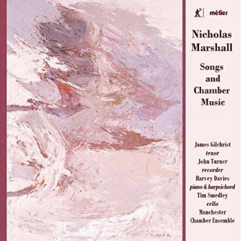 Marshall:Songs & Chamber Music [James Gilchrist; Tim Smedley; John Turner; Harvey Davies; Manchester Chamber Ensemble] [DIVINE ART: MSV28552]
