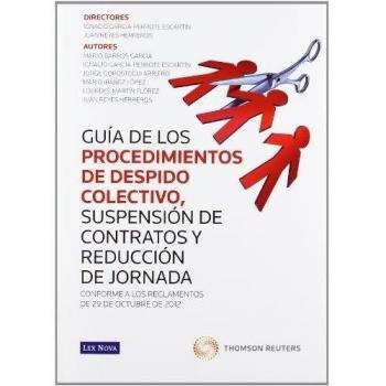 Guía de los procedimientos de despido colectivo, suspensión de contratos y reducción de jornada - Barros García, Mario/garcía-perrote Escartín, Ignacio/gorostegui Arriero, Jorge/ibáñez López, Mario/