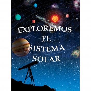 Exploremos el sistema solar / Exploring the Solar System