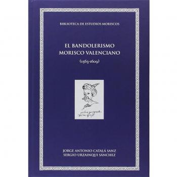 Bandolerismo morisco valenciano,El: