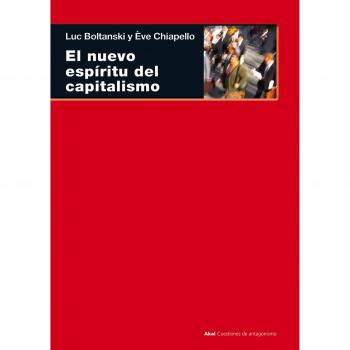 El Nuevo Espiritu Del Capitalismo/ The New Spirit of Capitalism