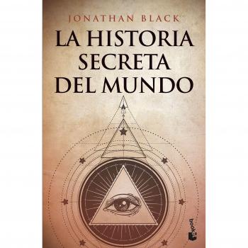 La historia secreta del mundo - Jonathan Black