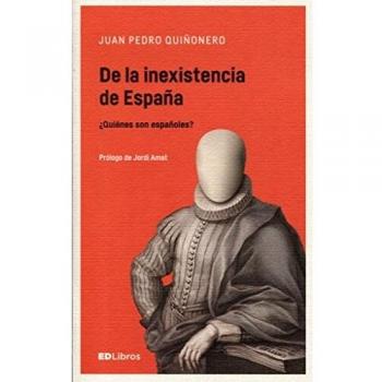 De la inexistencia de España - Quiñonero Martínez, Juan Pedro