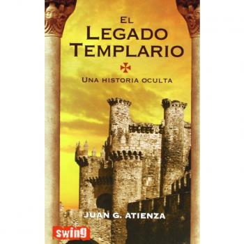 Legado templario, el: Una historia oculta.