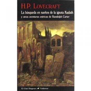 La búsqueda en sueños de la ignota Kadath: y otras historias de Randolph Carter