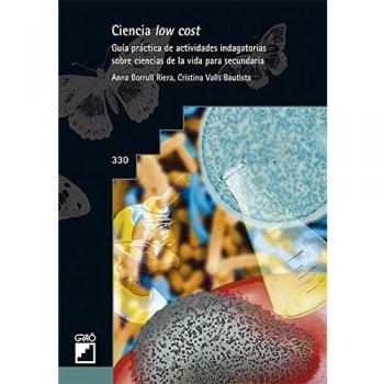 Ciencia Low Cost. Guía Práctica De Actividades Indagatorias Sobre Ciencia De La: Guía práctica de actividades indagatorias sobre ciencia de la vida para secundaria: 330