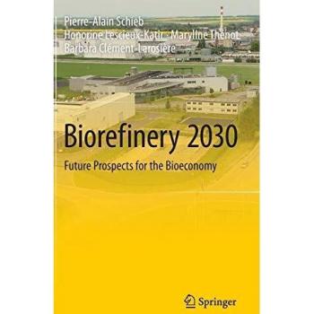Biorefinery 2030: Future Prospects for the Bioeconomy
