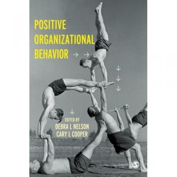Positive Organizational Behavior: Insights and Applications by Sage Publications