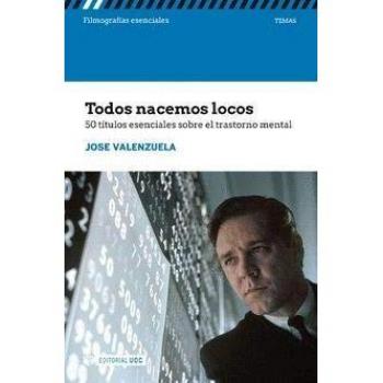 TODOS NACEMOS LOCOS: 50 títulos esenciales sobre el trastorno mental - Jose Valenzuela Ruiz